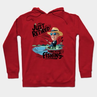 Just Retired. Time to go fishing Hoodie